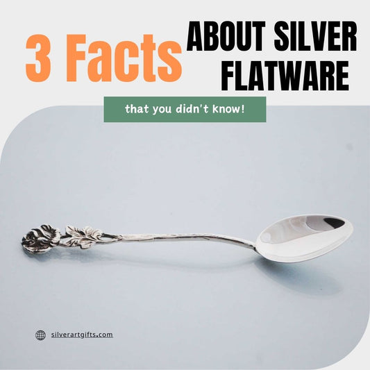 3 Facts about Silver Flatware that you didn't know!